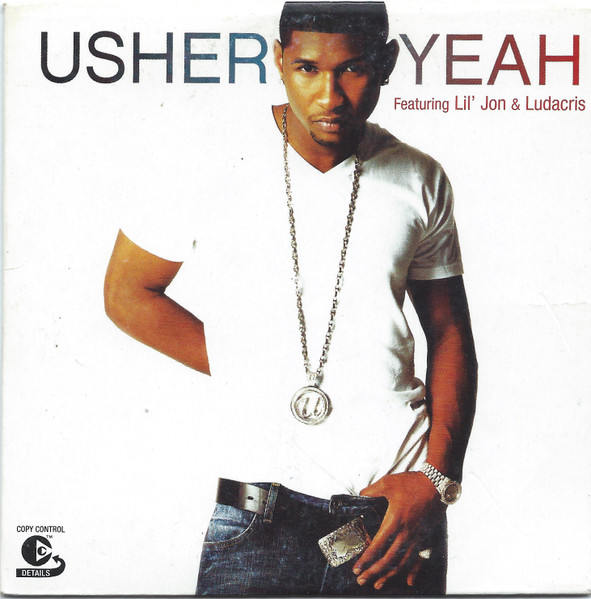 	Yeah! - Usher featuring Lil Jon and Ludacris	